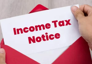 INCOME TAX DEPARTMENT, INCOME TAX NOTICES